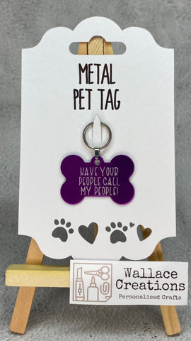 'Have Your People Call My People' Pet Tag