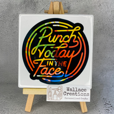 Punch today in the face ceramic coaster